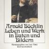 Arnold Böcklin. Leben und Werk in Daten und Bildern, 1978