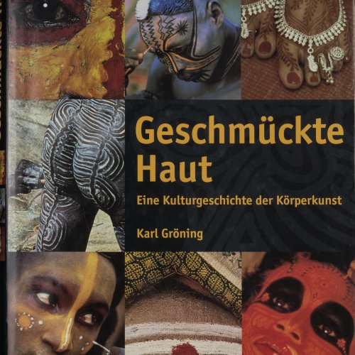 Geschmückte Haut. Eine Kulturgeschichte der Körperkunst, 1997