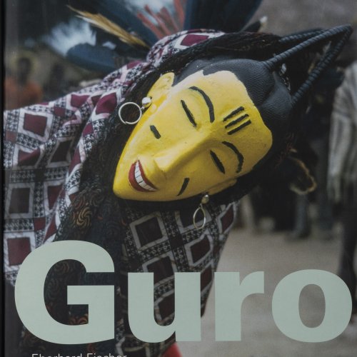 Guro: Masks, Performances and Master Carvers in Ivory Coast, 2008