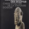 Dogon. Meisterwerke der Skulptur. Chefs-d'Oeuvre de la Statuaire Dogon, 1998