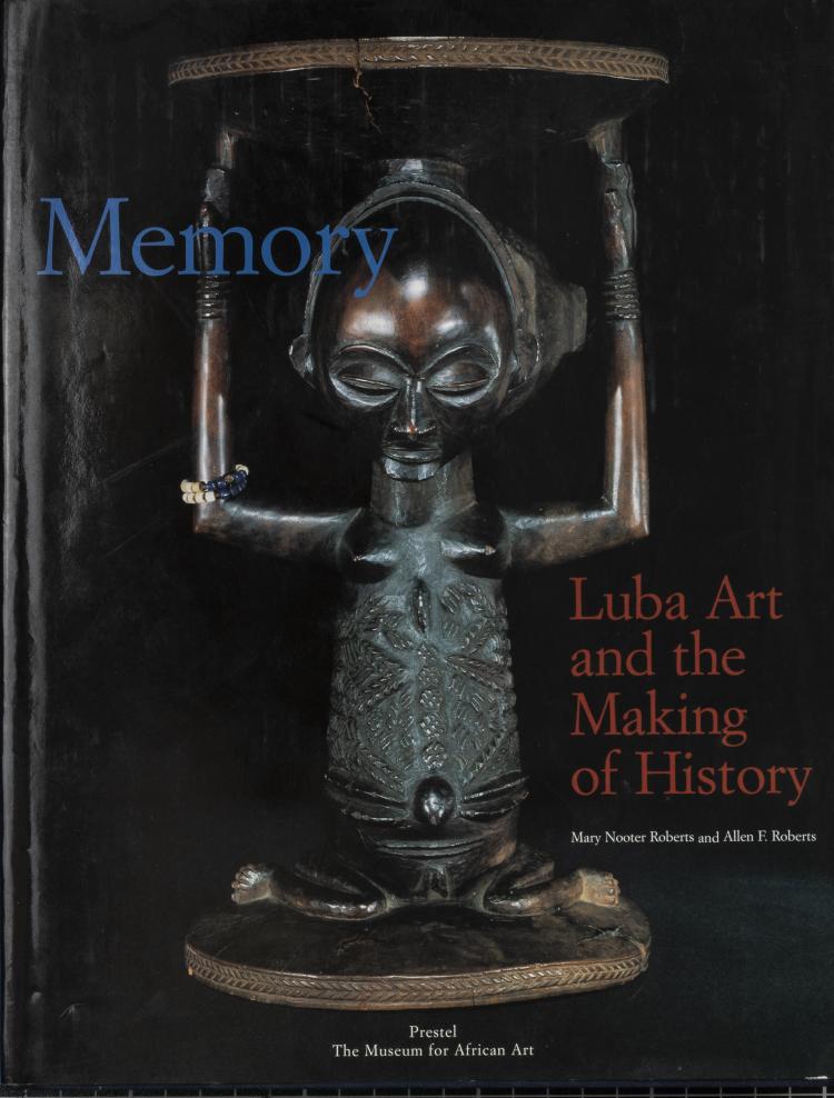 Hauptbild zu Objekt, Memory. Luba Art and the Making of History, 1996, 151C 931