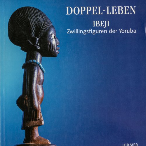 Doppel-Leben. Ibeji Zwillingsfiguren der Yoruba, 1993