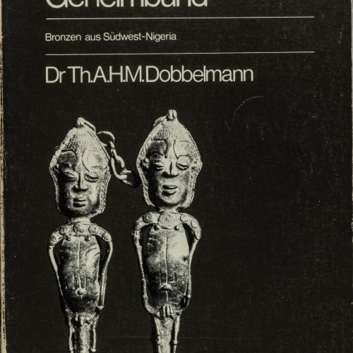 Der Ogboni-Geheimbund. Bronzen aus Südwest-Nigeria, 1976