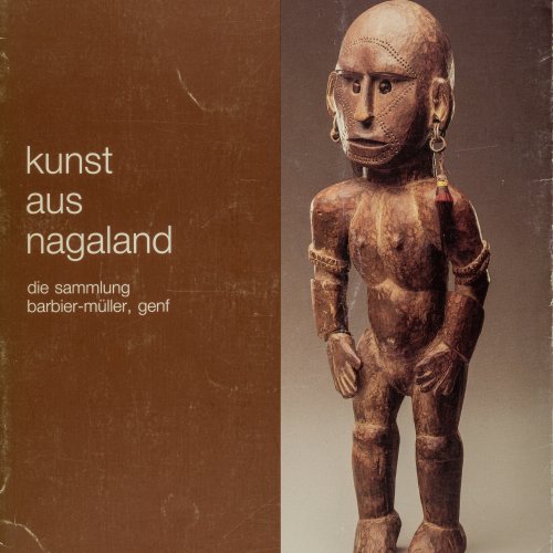 Kunst aus Nagaland. Die Sammlung Barbier-Müller, 1986