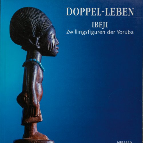 Doppel-Leben. Ibeji Zwillingsfiguren der Yoruba, 1993