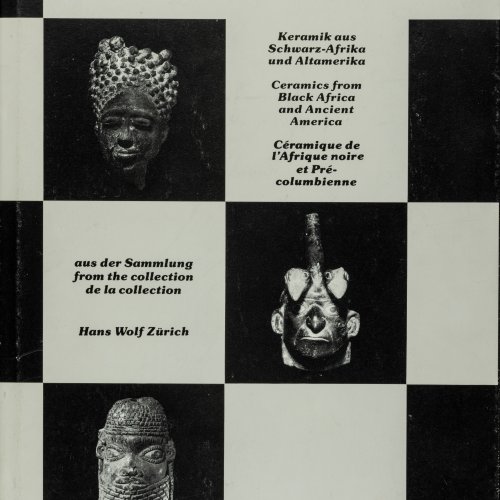 Keramik aus Schwarz-Afrika und Altamerika aus der Sammlung Hans Wolf Zürich, 1985