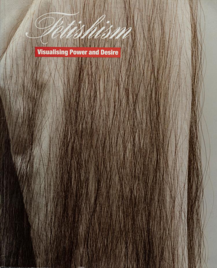 Hauptbild zu Objekt, Fetishism. Visualising Power and Desire, 1995, 154D 710