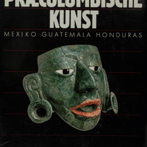 Praecolumbische Kunst: Mexico, Guatemala, Honduras, 1985