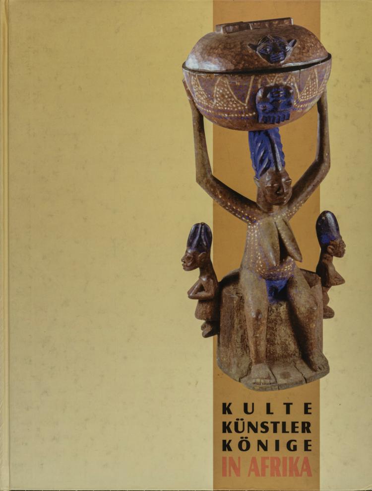 Hauptbild zu Objekt, Kulte, K&uuml;nstler, K&ouml;nige in Afrika - Tradition und Moderne in S&uuml;dnigeria, 1997, 158B 635