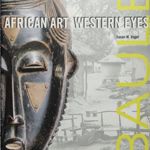Baule. African Art, Western Eyes, 1997