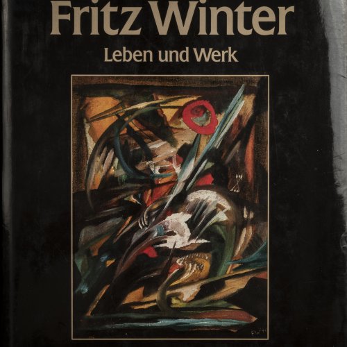 Fritz Winter. Leben und Werk, 1986